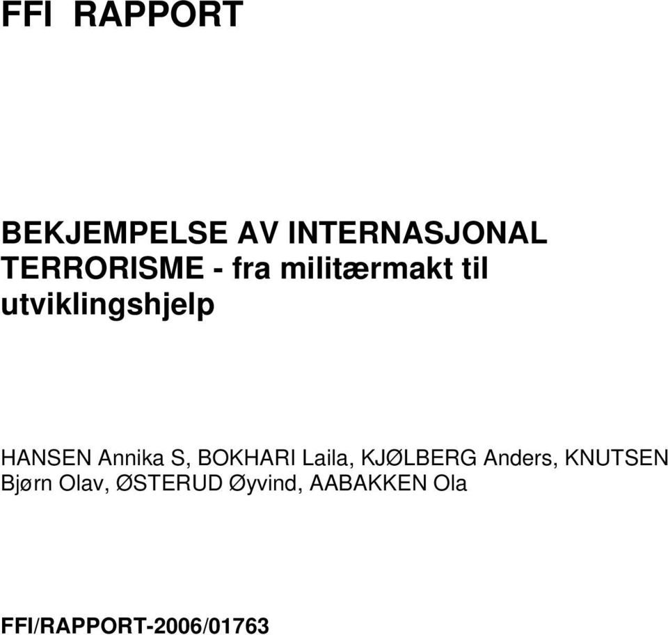 S, BOKHARI Laila, KJØLBERG Anders, KNUTSEN Bjørn