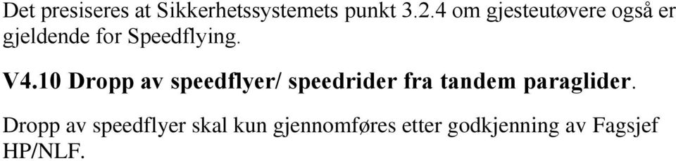 10 Dropp av speedflyer/ speedrider fra tandem paraglider.