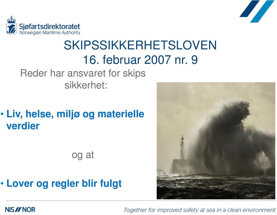 9 Reder har ansvaret for skips