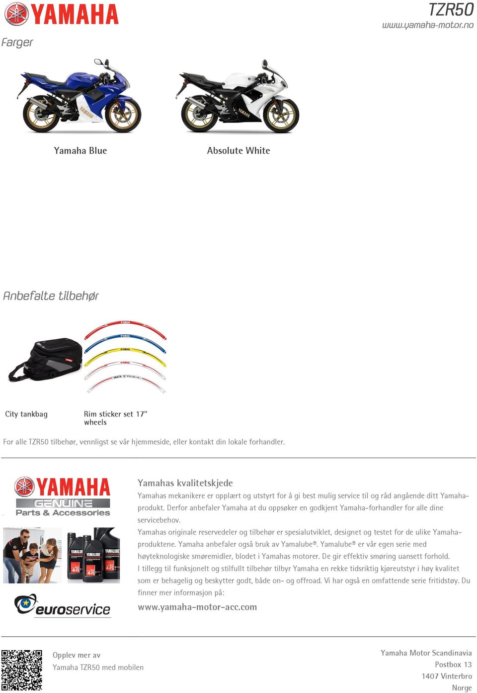 Derfor anbefaler Yamaha at du oppsøker en godkjent Yamaha-forhandler for alle dine servicebehov.