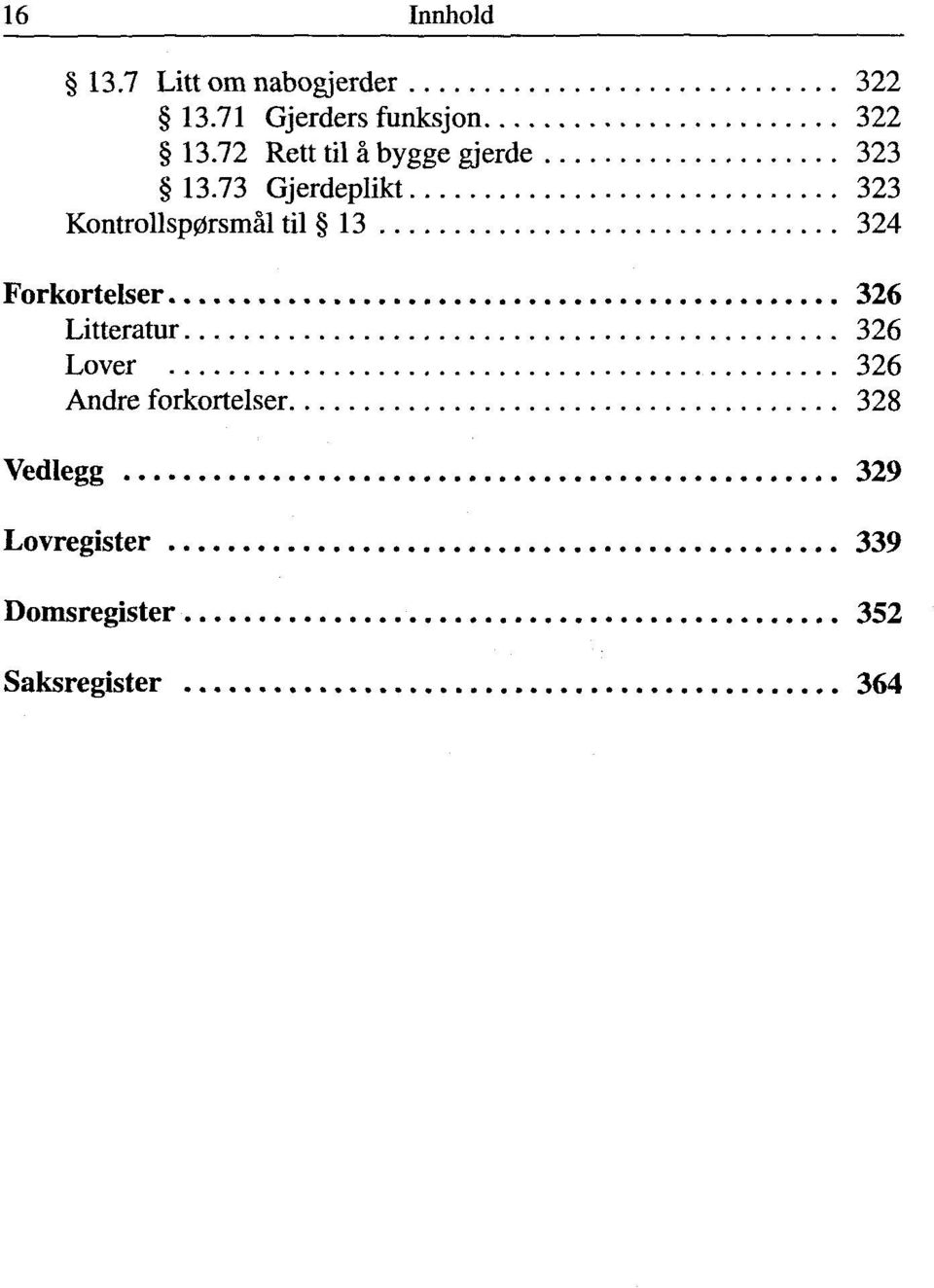 73 Gjerdeplikt 323 Kontrollsp0rsmàl til 13 324 Forkortelser 326