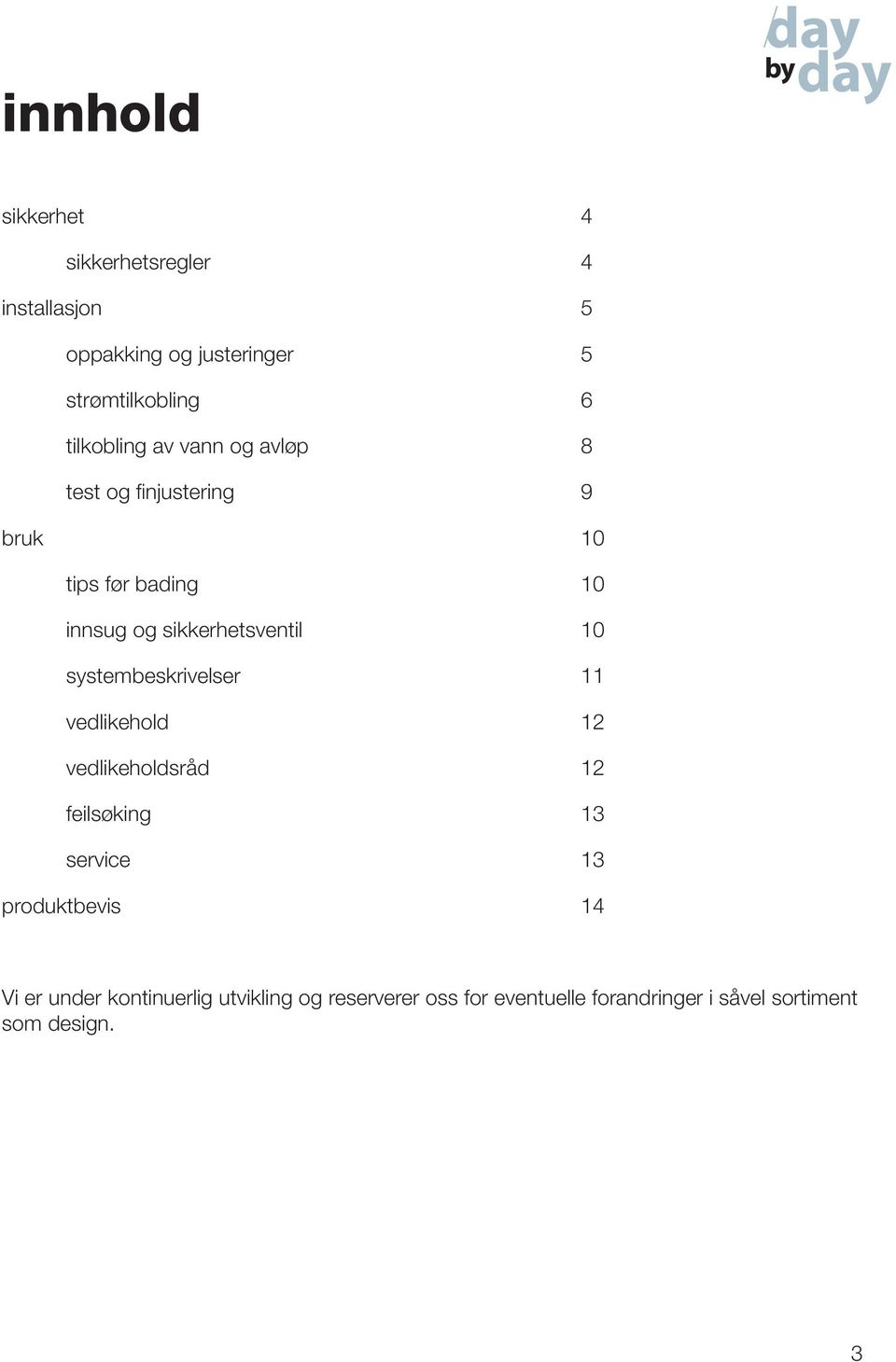 sikkerhetsventil 10 systembeskrivelser 11 vedlikehold 12 vedlikeholdsråd 12 feilsøking 13 service 13