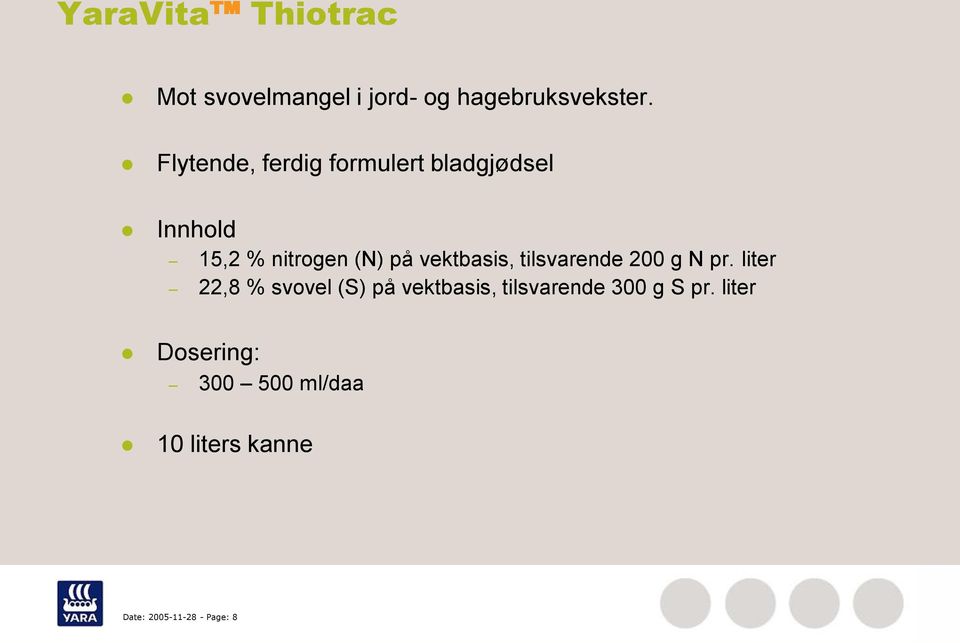 vektbasis, tilsvarende 200 g N pr.