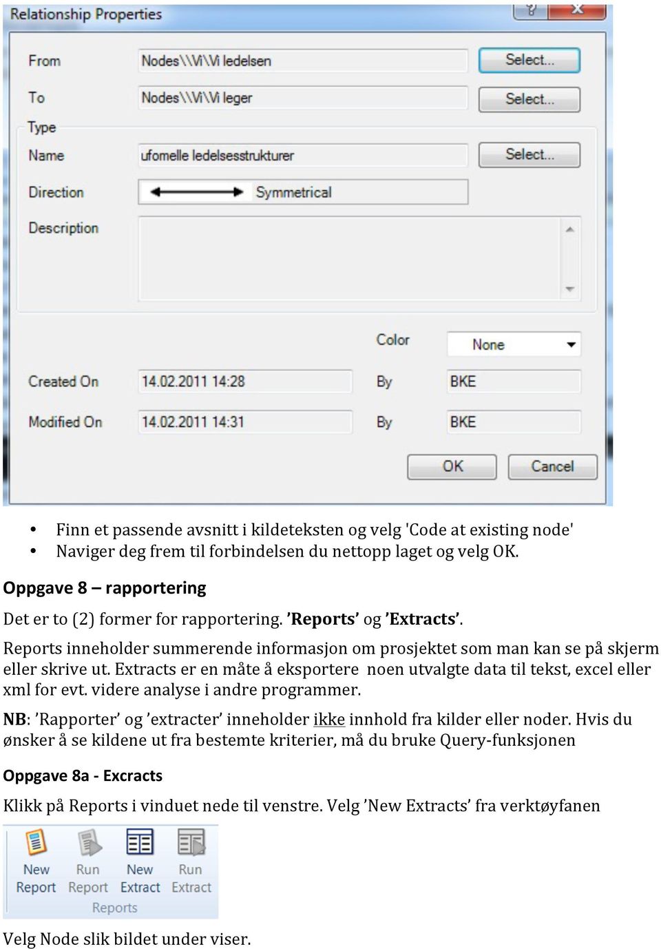 Extracts er en måte å eksportere noen utvalgte data til tekst, excel eller xml for evt. videre analyse i andre programmer.