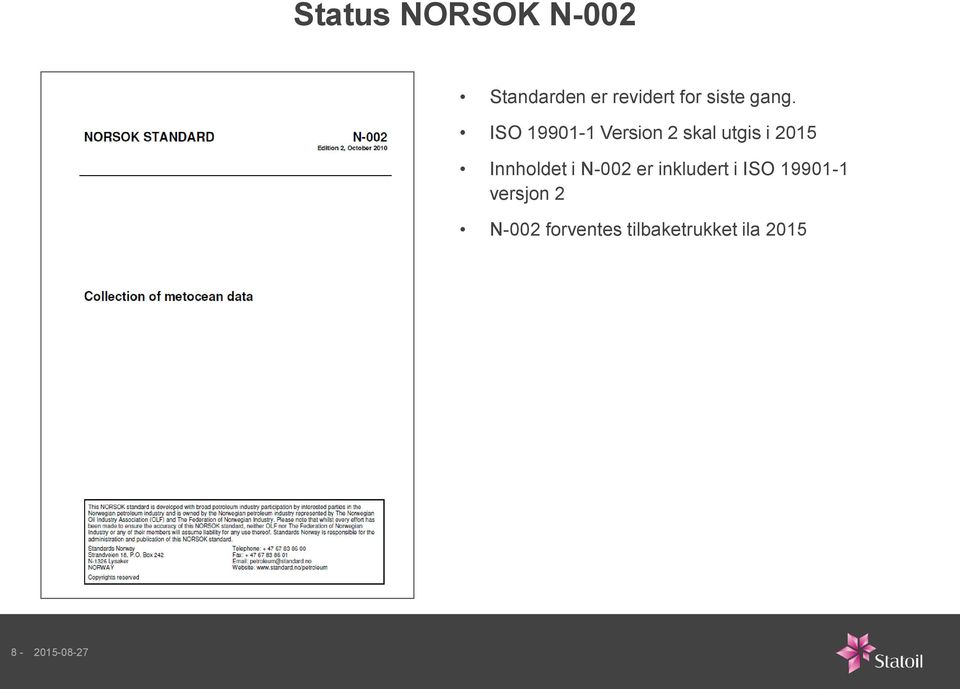 ISO 19901-1 Version 2 skal utgis i 2015 Innholdet i