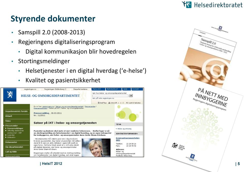 kommunikasjon blir hovedregelen Stortingsmeldinger