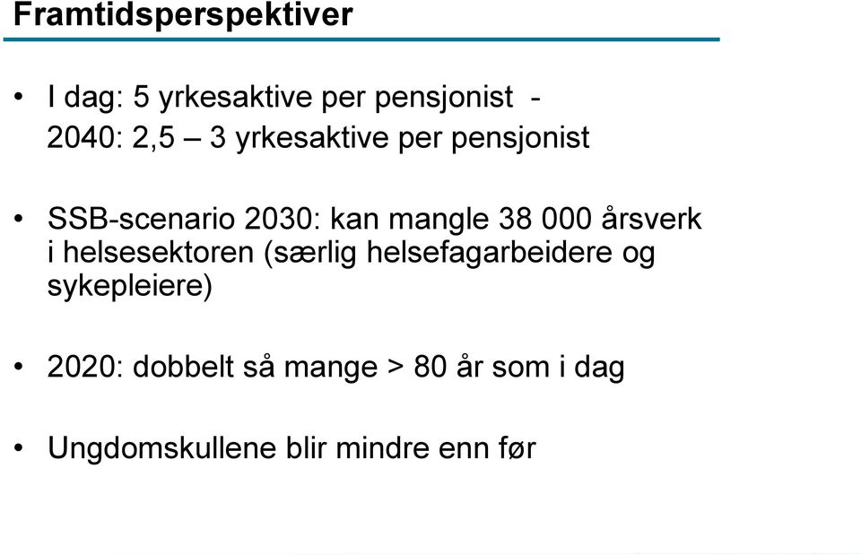 årsverk i helsesektoren (særlig helsefagarbeidere og sykepleiere)