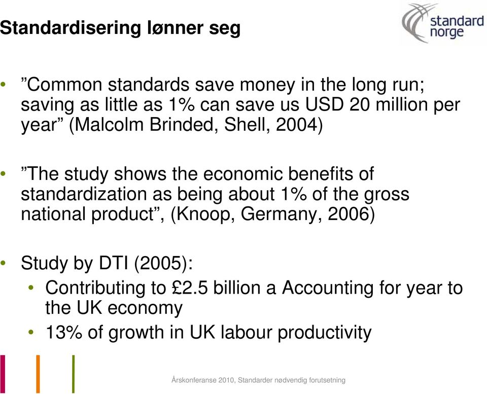 standardization as being about 1% of the gross national product, (Knoop, Germany, 2006) Study by DTI