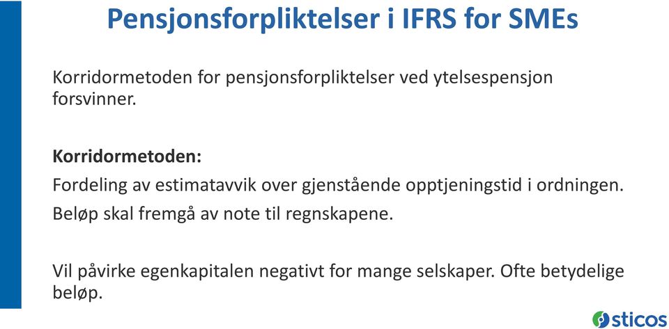 Korridormetoden: Fordeling av estimatavvik over gjenstående opptjeningstid i