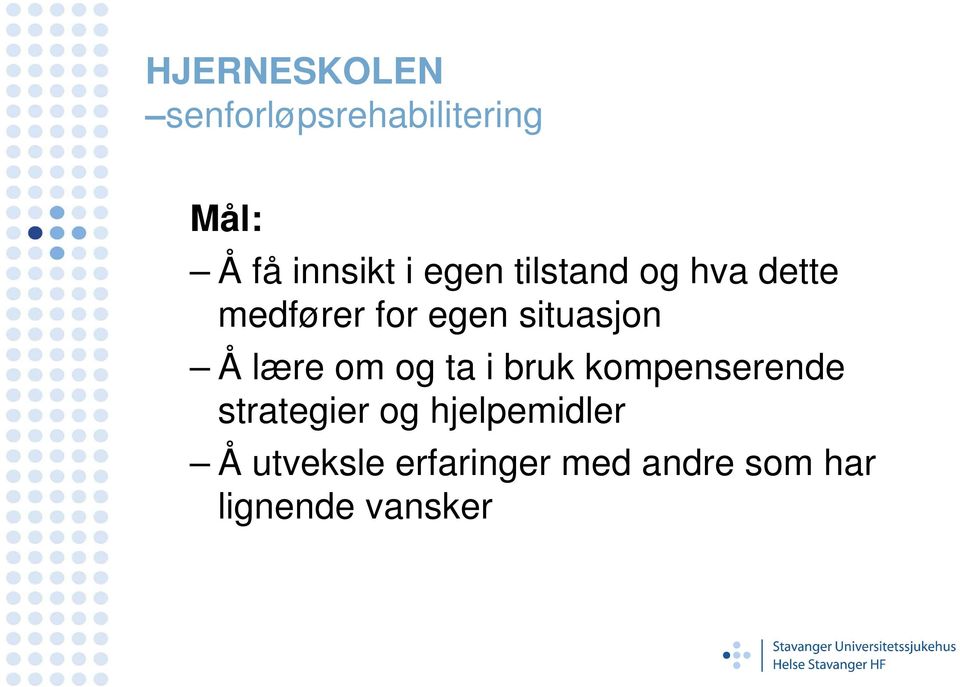 lære om og ta i bruk kompenserende strategier og