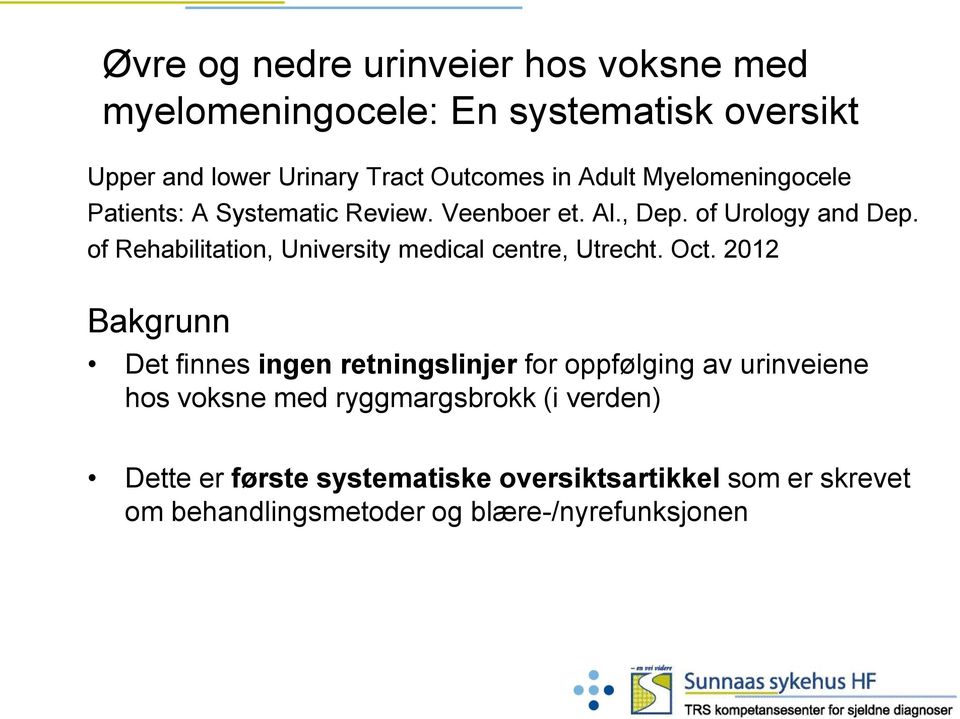 of Rehabilitation, University medical centre, Utrecht. Oct.
