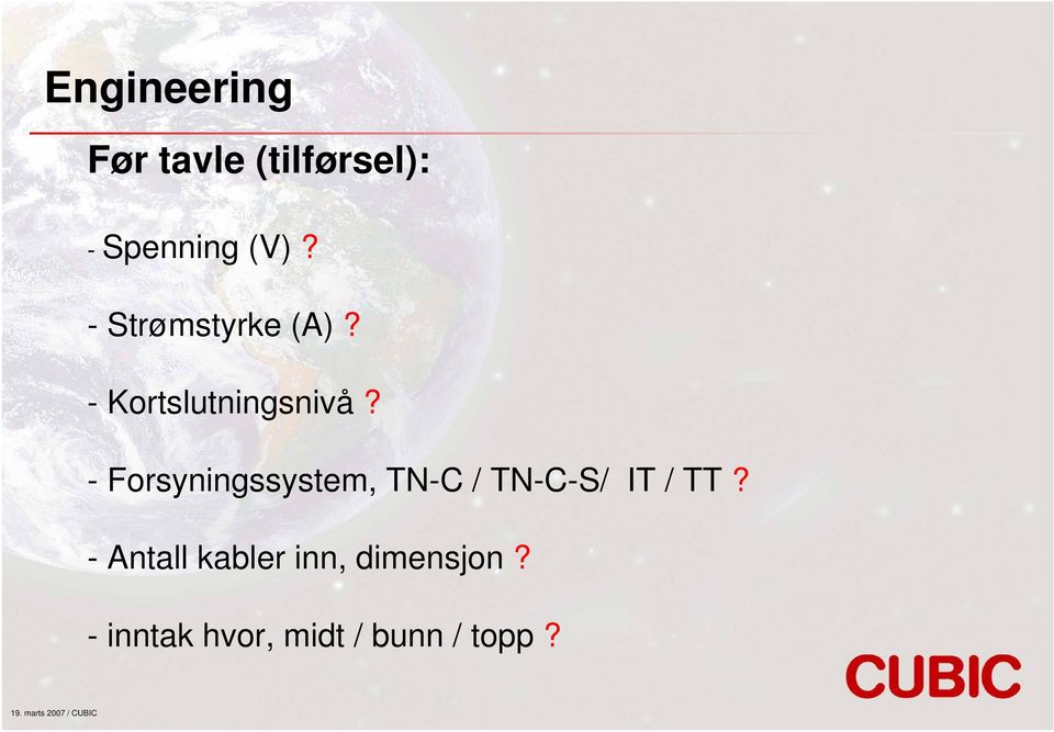 - Forsyningssystem, TN-C / TN-C-S/ IT / TT?