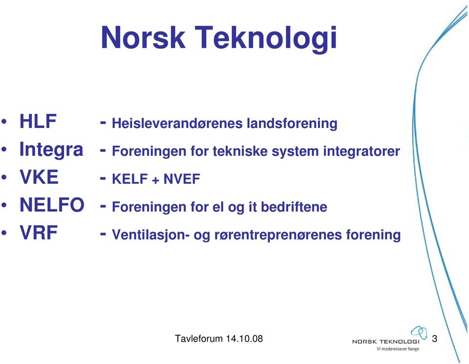 KELF + NVEF NELFO - Foreningen for el og it bedriftene VRF -