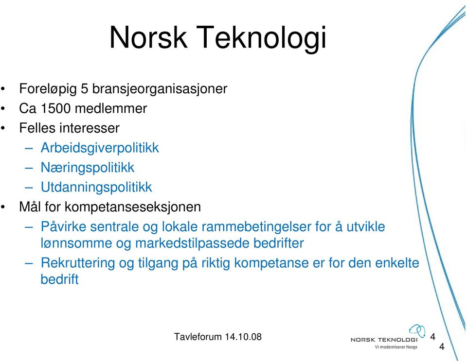 Påvirke sentrale og lokale rammebetingelser for å utvikle lønnsomme og markedstilpassede