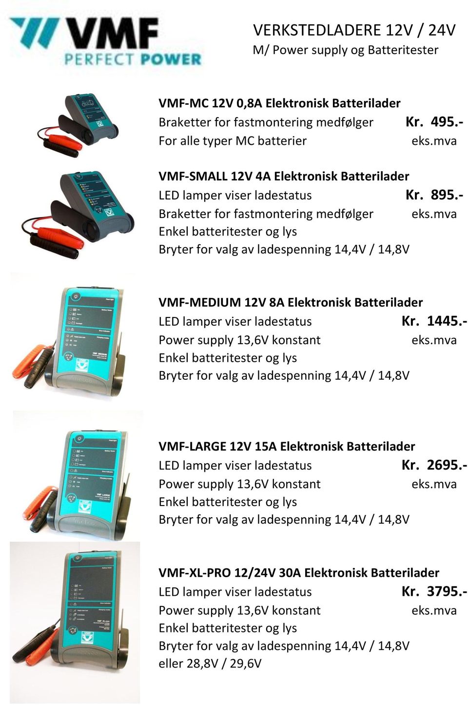 - Braketter for fastmontering medfølger Enkel batteritester og lys Bryter for valg av ladespenning 14,4V / 14,8V VMF-MEDIUM 12V 8A Elektronisk Batterilader LED lamper viser ladestatus Kr. 1445.