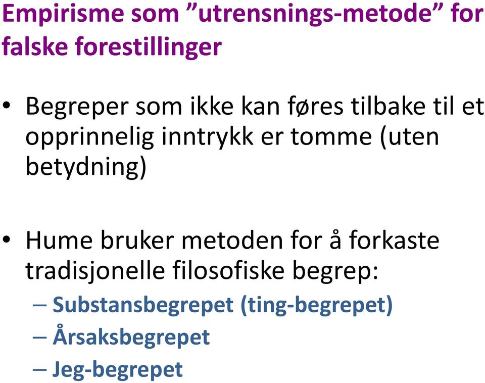 betydning) Hume bruker metoden for å forkaste tradisjonelle