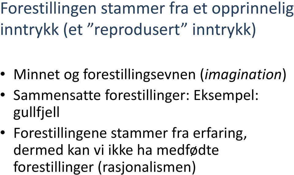 forestillinger: Eksempel: gullfjell Forestillingene stammer fra