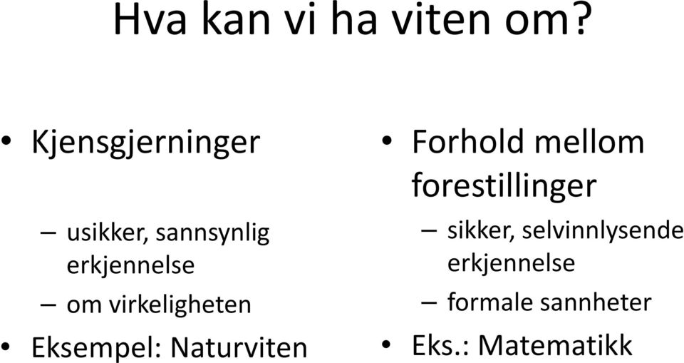 virkeligheten Eksempel: Naturviten Forhold mellom