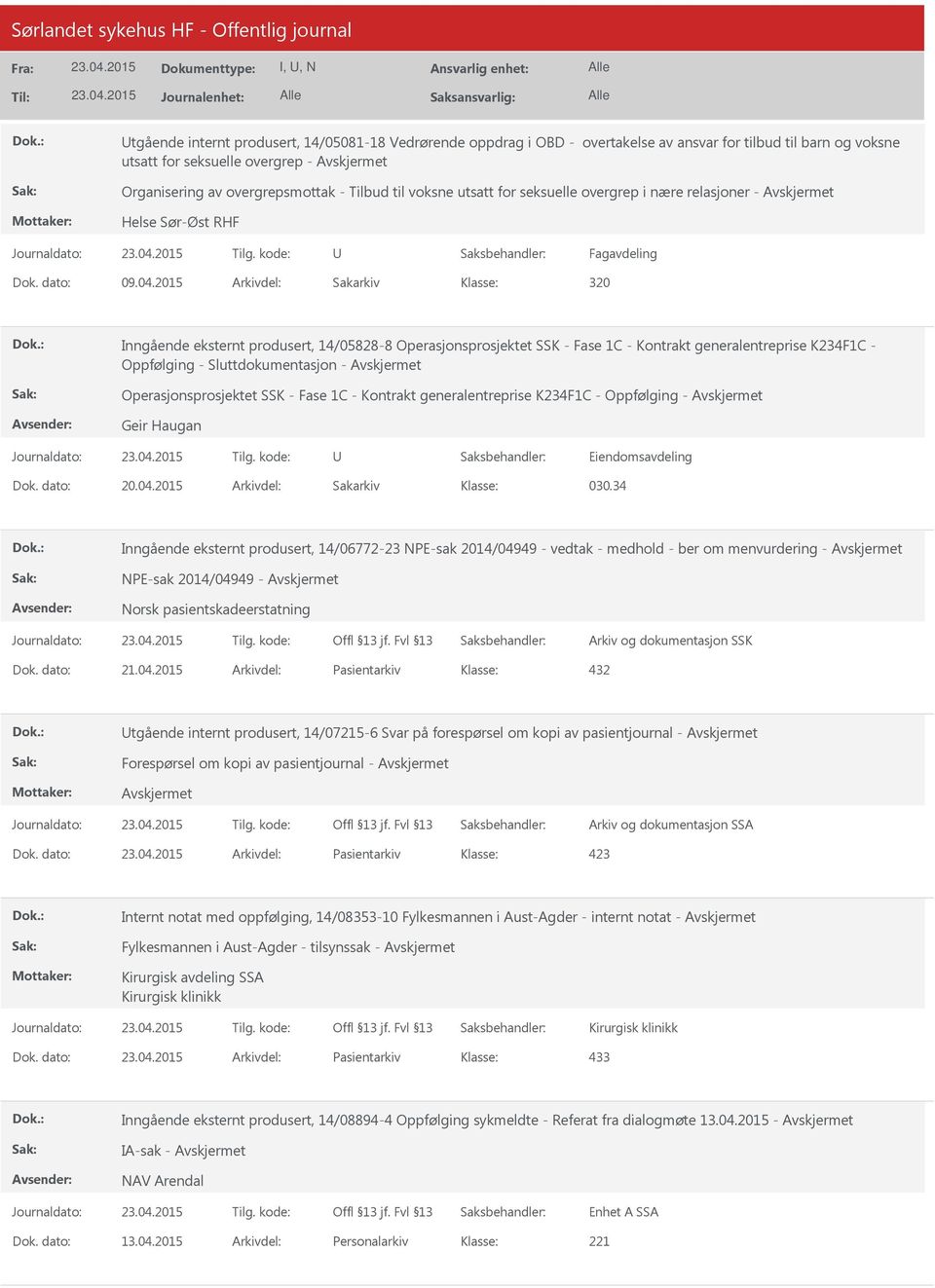 2015 Arkivdel: Sakarkiv 320 Inngående eksternt produsert, 14/05828-8 Operasjonsprosjektet SSK - Fase 1C - Kontrakt generalentreprise K234F1C - Oppfølging - Sluttdokumentasjon - Operasjonsprosjektet