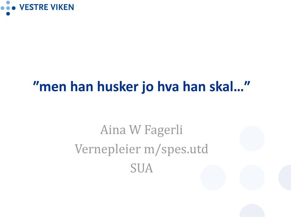 Aina W Fagerli