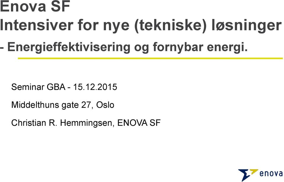 fornybar energi. Seminar GBA - 15.12.