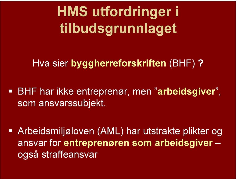 BHF har ikke entreprenør, men arbeidsgiver, som