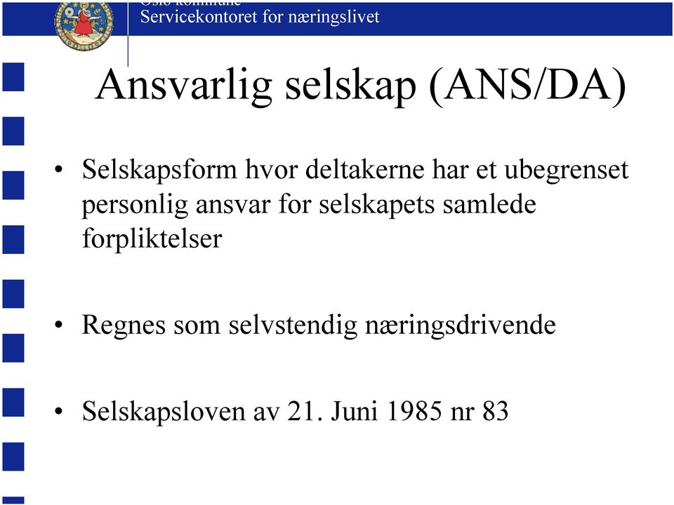 selskapets samlede forpliktelser Regnes som