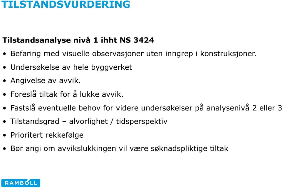 Foreslå tiltak for å lukke avvik.