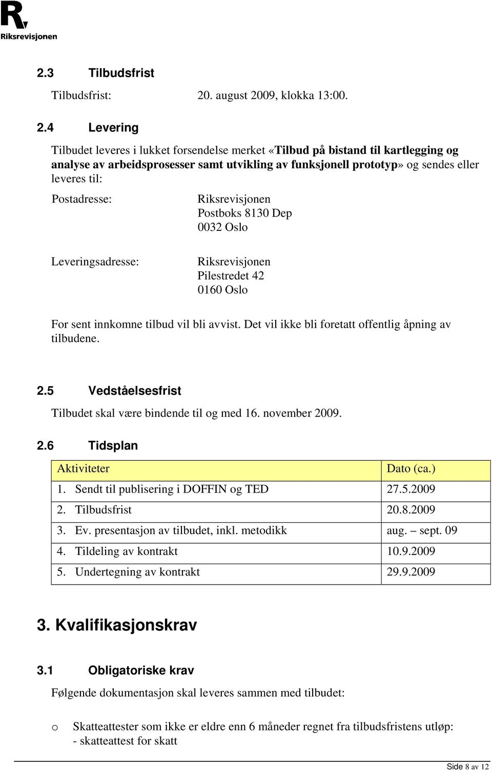 09, klkka 13:00. 2.