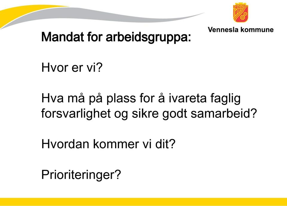 forsvarlighet og sikre godt samarbeid?