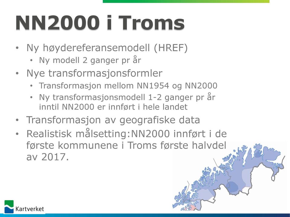 transformasjonsmodell 1-2 ganger pr år inntil NN2000 er innført i hele landet