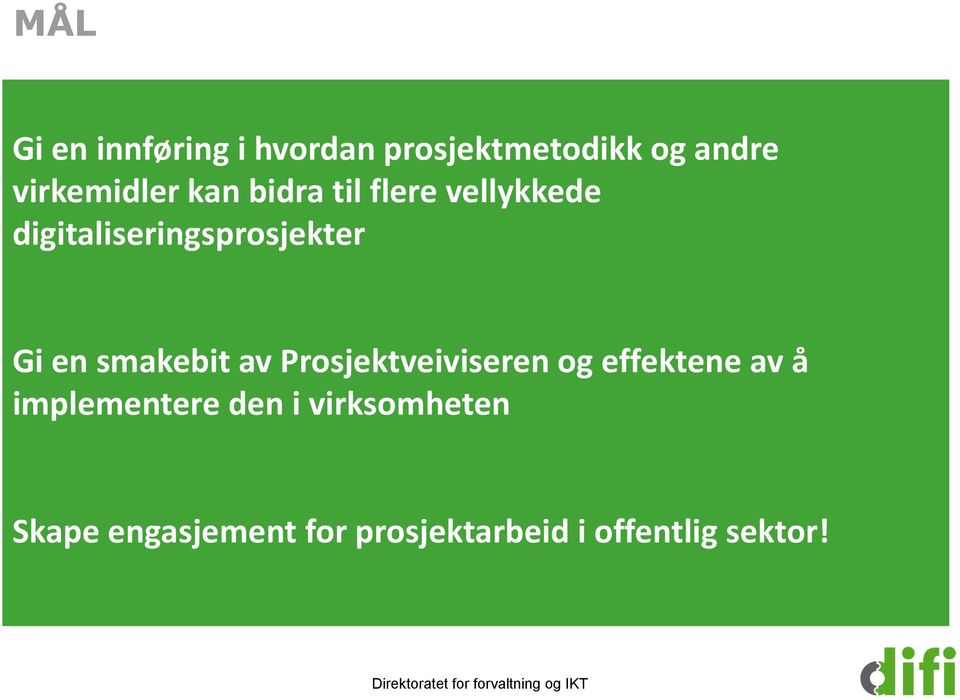 digitaliseringsprosjekter Gi en smakebit av Prosjektveiviseren og