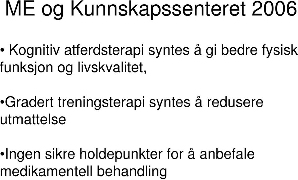 Gradert treningsterapi syntes å redusere utmattelse