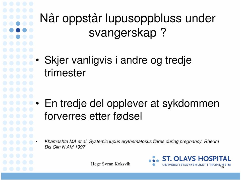 opplever at sykdommen forverres etter fødsel Khamashta MA et