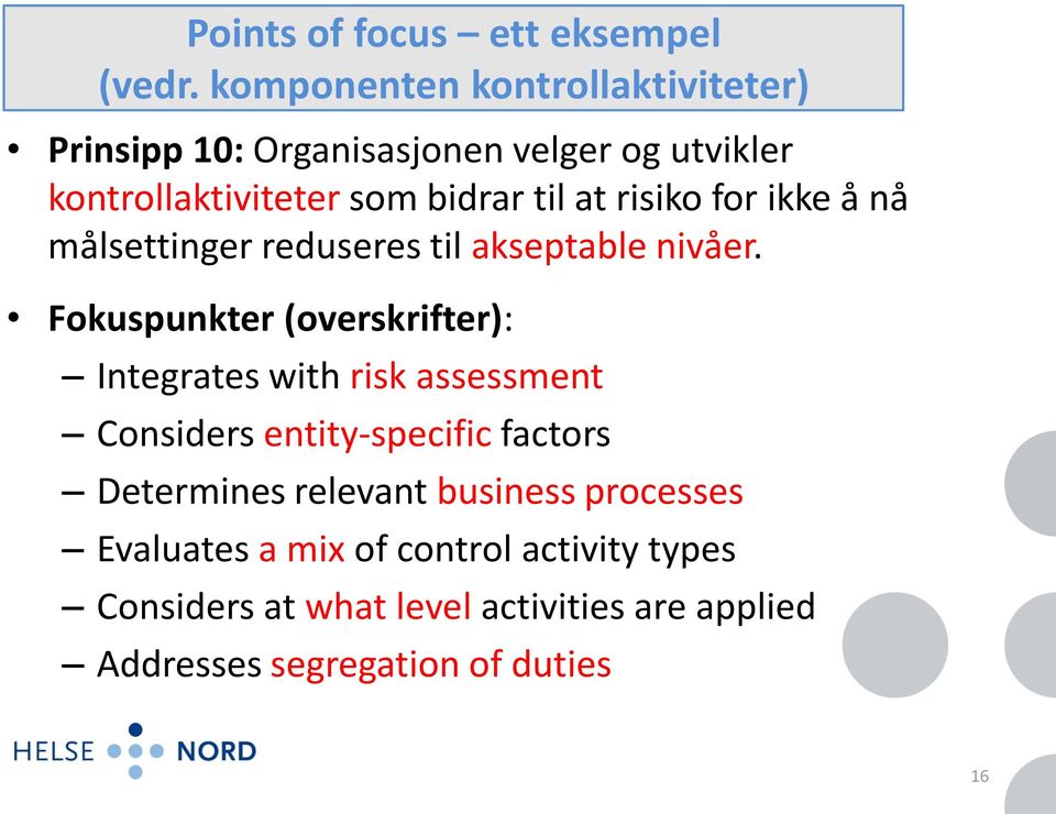 risiko for ikke å nå målsettinger reduseres til akseptable nivåer.