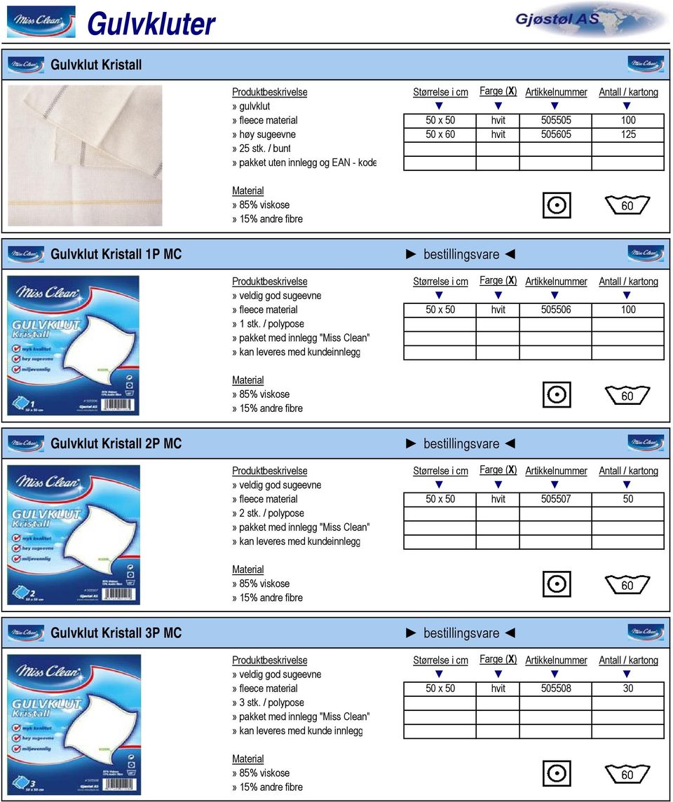 kundeinnlegg Gulvklut Kristall 2P MC» fleece material 50 x 50 hvit 505507 50» 2 stk.