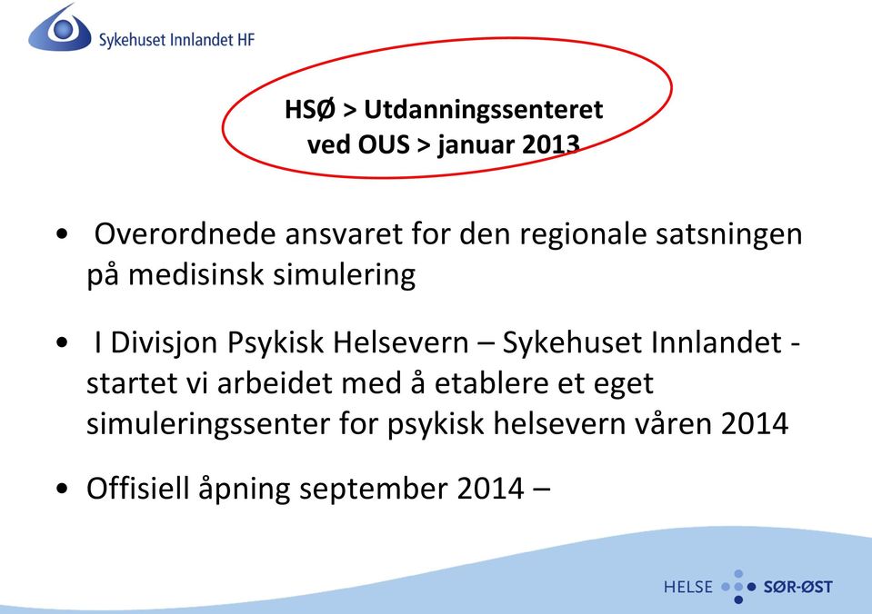 Helsevern Sykehuset Innlandet - startet vi arbeidet med å etablere et eget