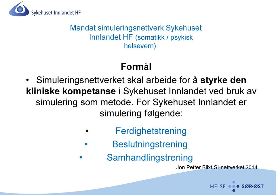 Innlandet ved bruk av simulering som metode.