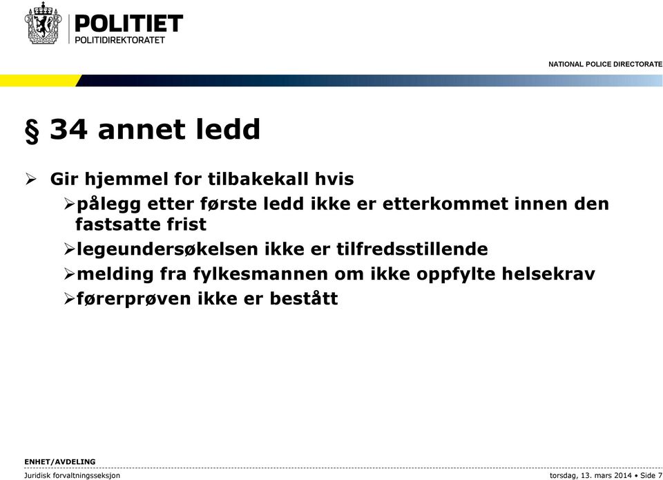 tilfredsstillende melding fra fylkesmannen om ikke oppfylte helsekrav