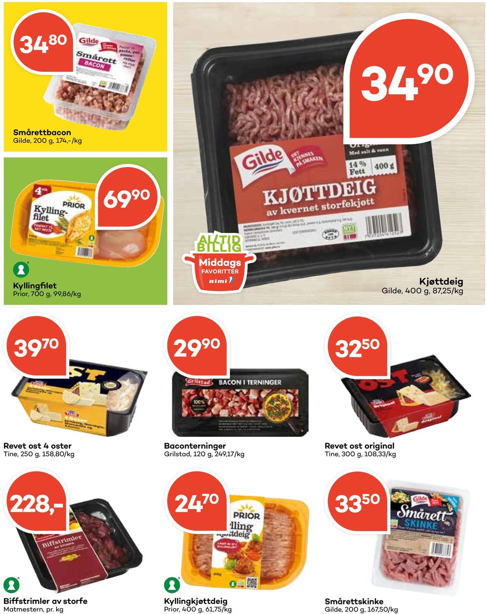 Grilstad, 120 g, 249,17/kg Revet ost original Tine, 300 g, 108,33/kg 228,- 24 70 33 50 Biffstrimler