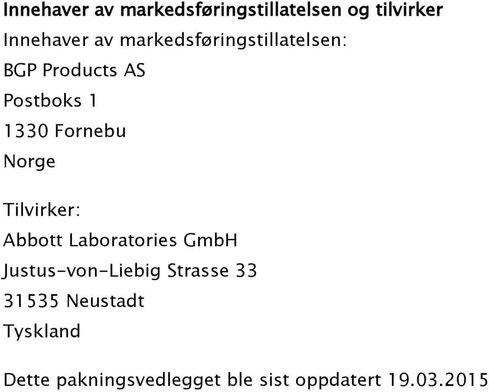 Norge Tilvirker: Abbott Laboratories GmbH Justus-von-Liebig Strasse