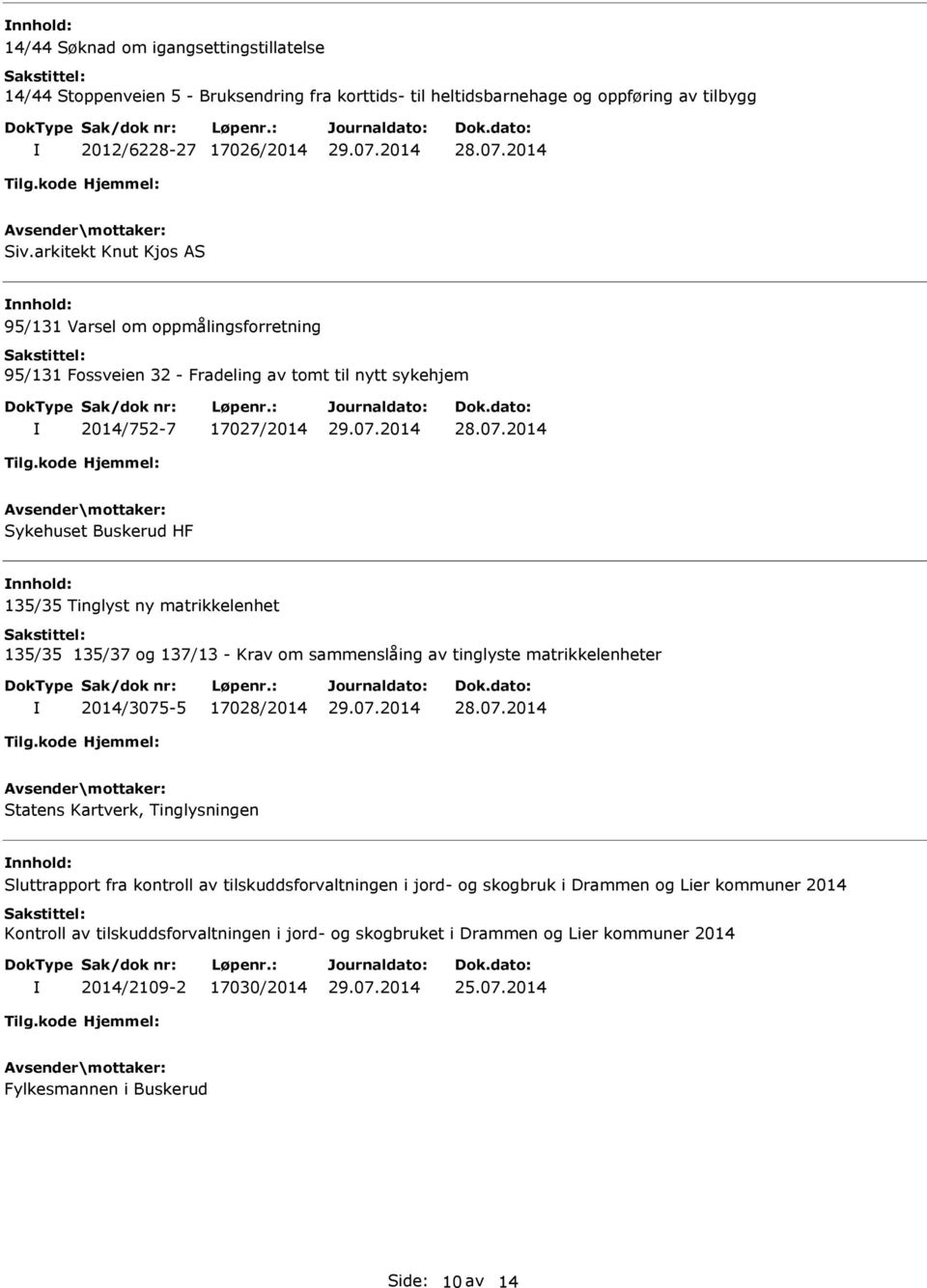 matrikkelenhet 135/35 135/37 og 137/13 - Krav om sammenslåing av tinglyste matrikkelenheter 2014/3075-5 17028/2014 Statens Kartverk, Tinglysningen Sluttrapport fra kontroll av