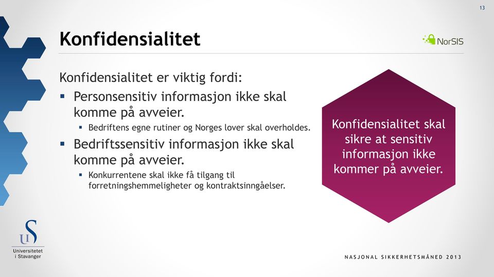 Bedriftssensitiv informasjon ikke skal komme på avveier.