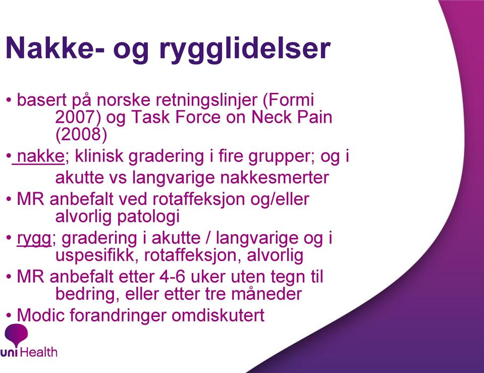 rotaffeksjon og/eller alvorlig patologi rygg; gradering i akutte / langvarige og i uspesifikk,