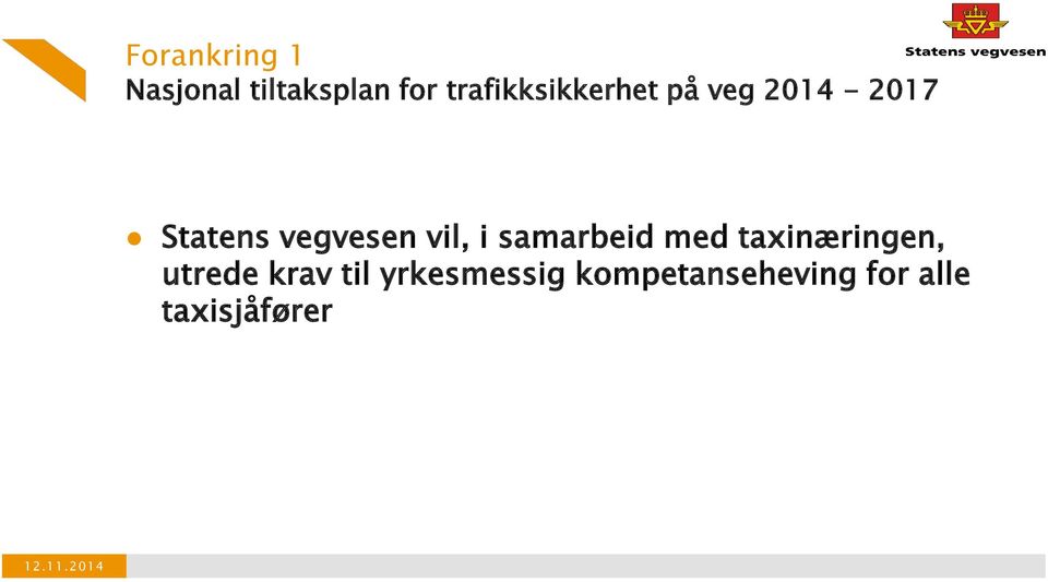 vegvesen vil, i samarbeid med taxinæringen,