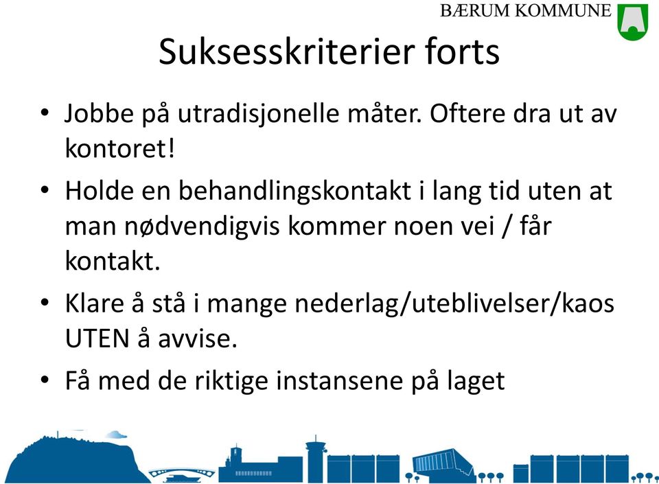 Holde en behandlingskontakt i lang tid uten at man nødvendigvis