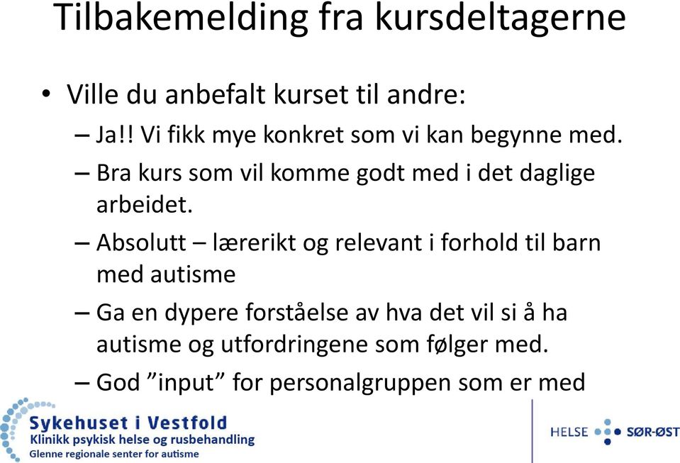 Bra kurs som vil komme godt med i det daglige arbeidet.