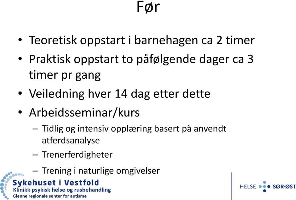 dette Arbeidsseminar/kurs Tidlig og intensiv opplæring basert på