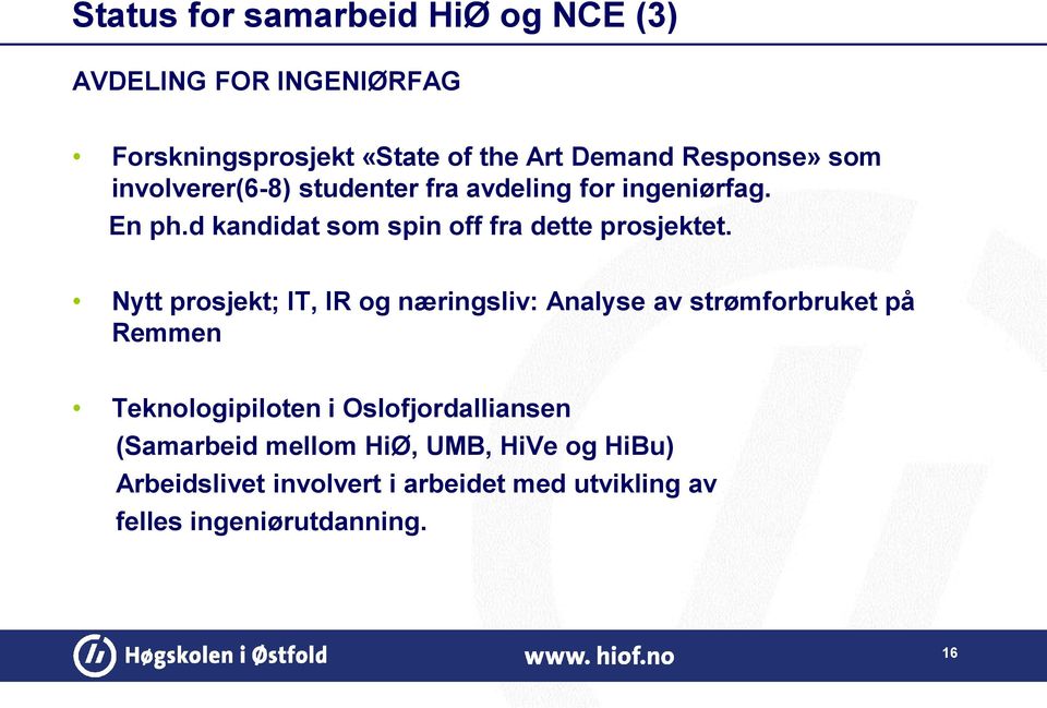 Nytt prosjekt; IT, IR og næringsliv: Analyse av strømforbruket på Remmen Teknologipiloten i Oslofjordalliansen