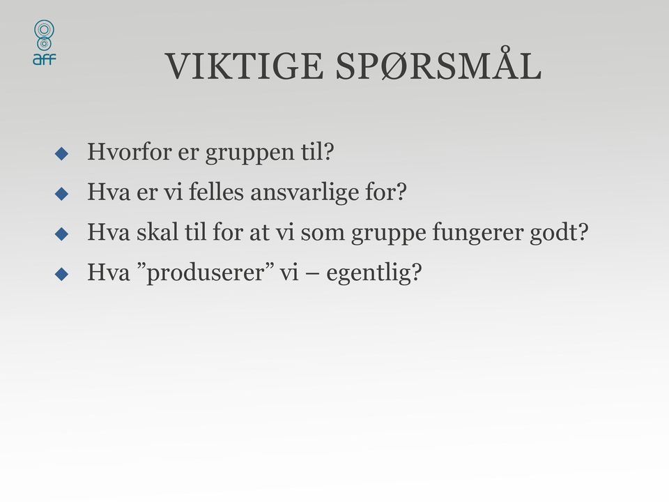 Hva skal til for at vi som gruppe